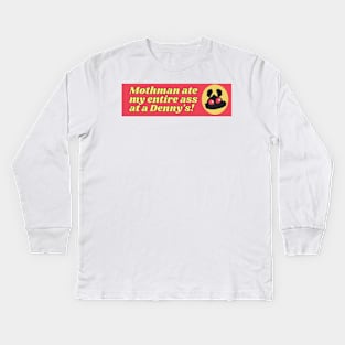 Mothman ate my entire ass at a Denny's, Funny Mothman Car Bumper Kids Long Sleeve T-Shirt